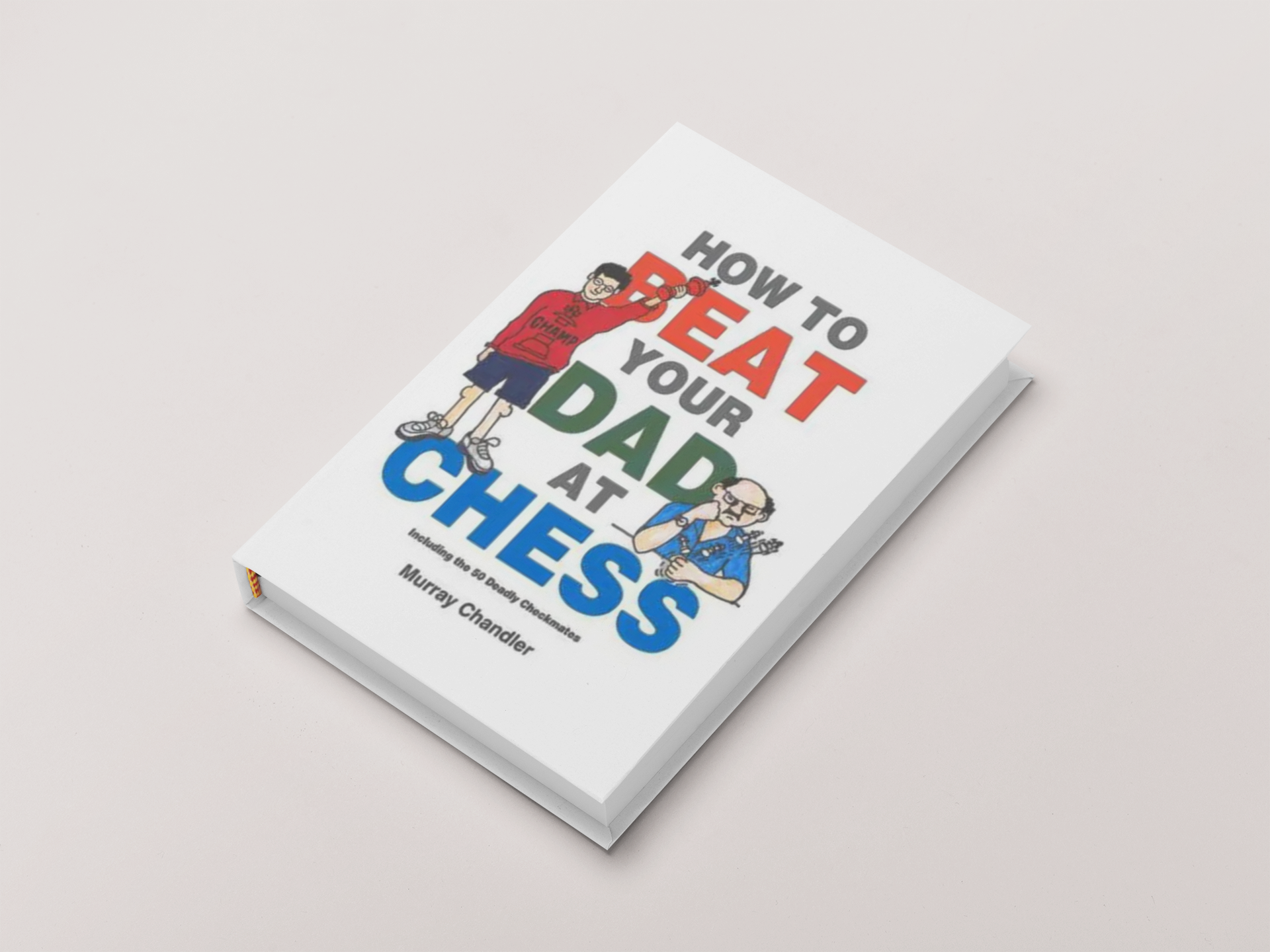 how to beat your dad at chess book by murray chandler
